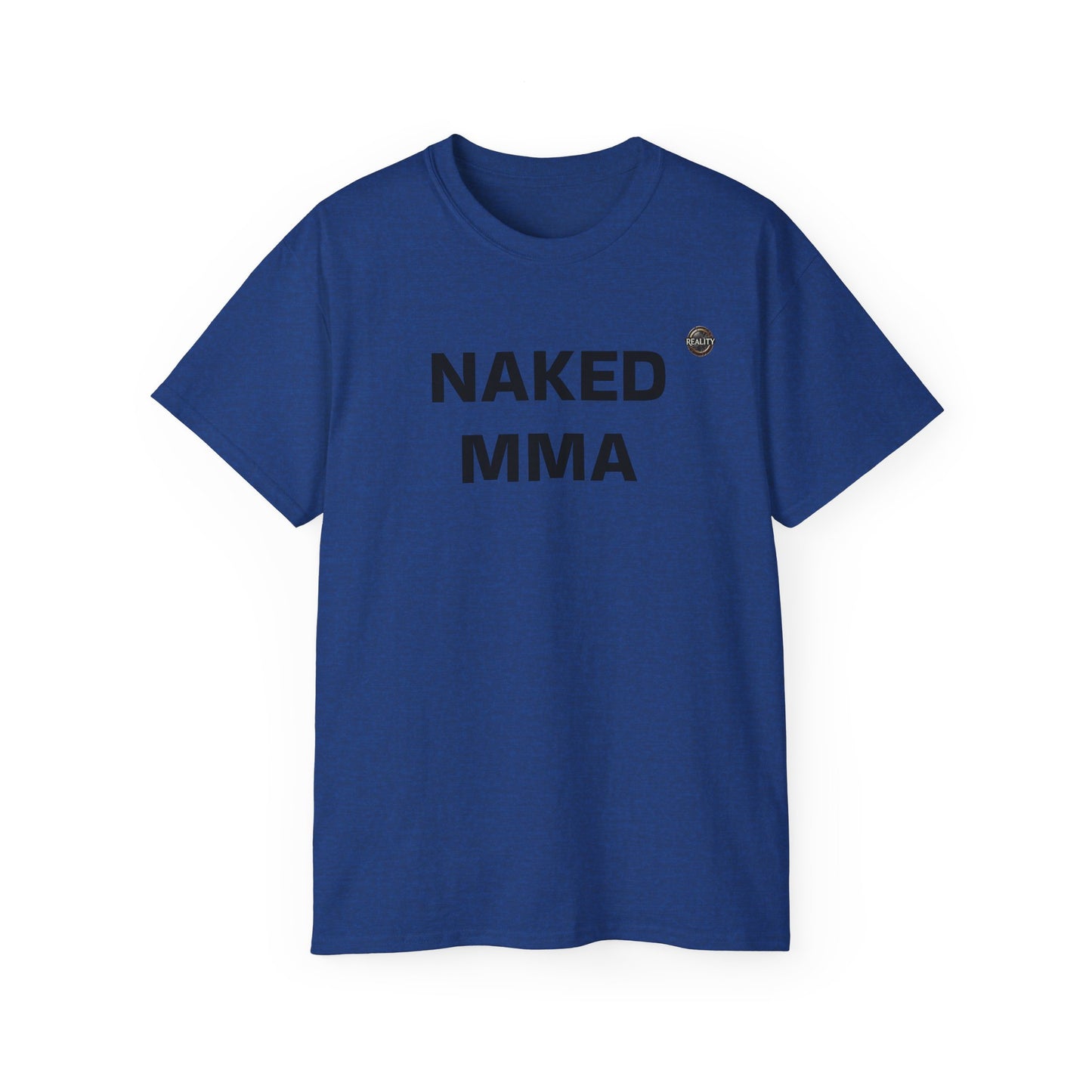 Reality "NAKED MMA" Unisex T-Shirt