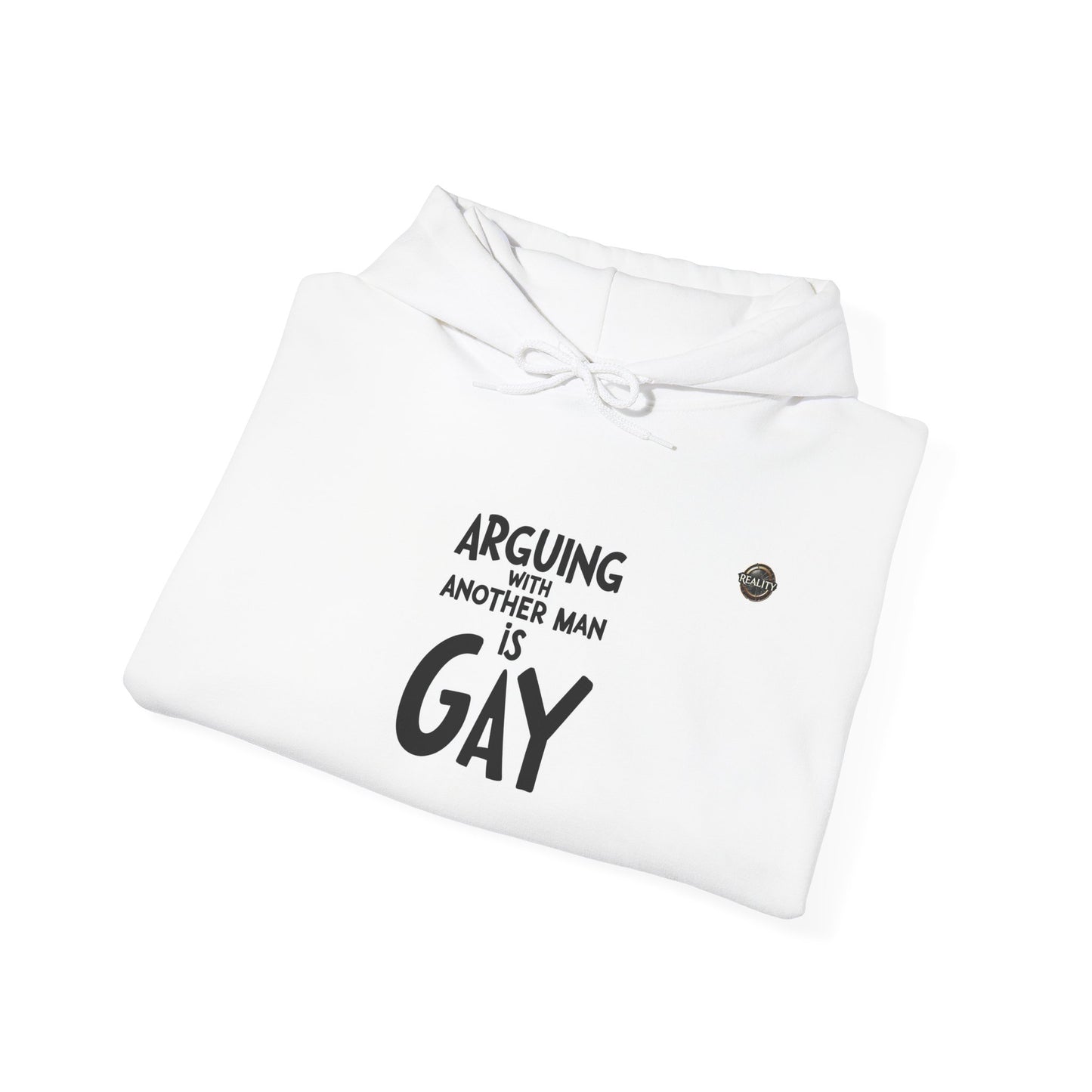 Reality TCG Graphic Hoodie — “Arguing With Another Man Is Gay” Slogan Pullover