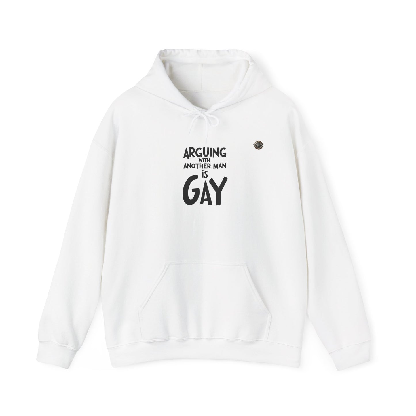 Reality TCG Graphic Hoodie — “Arguing With Another Man Is Gay” Slogan Pullover